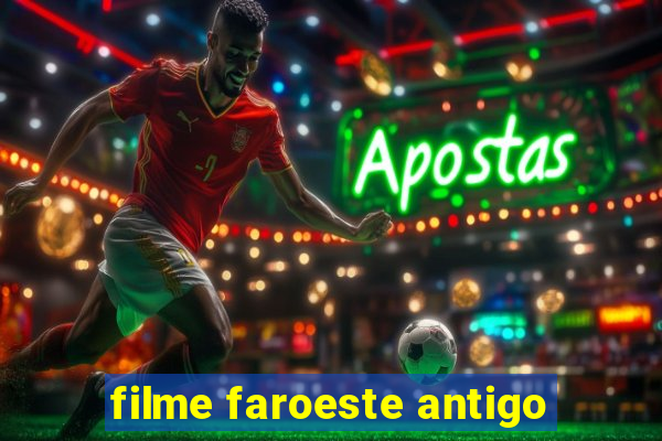 filme faroeste antigo